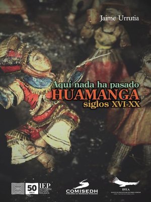 cover image of Aquí no ha pasado nada. Huamanga Siglos XVI-XX